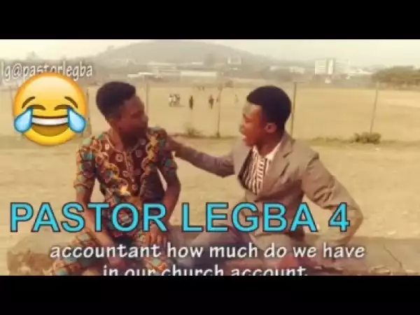Video: PASTOR LEGBA 4 (COMEDY SKIT) | Latest 2018 Nigerian Comedy